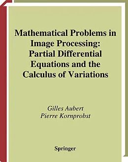 E-Book (pdf) Mathematical Problems in Image Processing von Gilles Aubert, Pierre Kornprobst