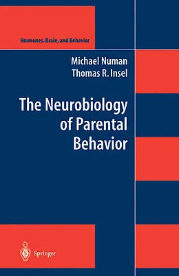 E-Book (pdf) The Neurobiology of Parental Behavior von Michael Numan, Thomas R. Insel