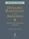 E-Book (pdf) Dynamic Radiology of the Abdomen von Md Meyers