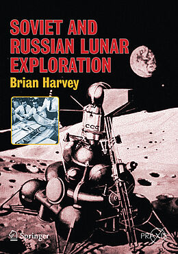 Couverture cartonnée Soviet and Russian Lunar Exploration de Brian Harvey