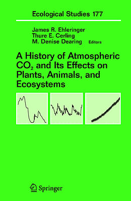 Fester Einband A History of Atmospheric CO2 and Its Effects on Plants, Animals, and Ecosystems von 