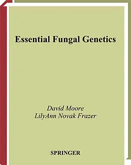 E-Book (pdf) Essential Fungal Genetics von David Moore, Lilyann Novak Frazer