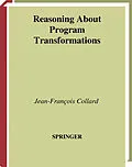 E-Book (pdf) Reasoning About Program Transformations von Jean-Francois Collard