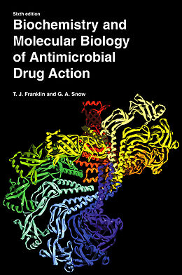 Livre Relié Biochemistry and Molecular Biology of Antimicrobial Drug Action de George Alan Snow, Trevor J. Franklin