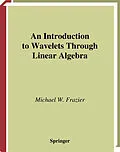 E-Book (pdf) An Introduction to Wavelets Through Linear Algebra von Michael W. Frazier