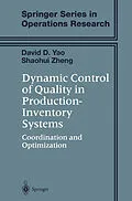 E-Book (pdf) Dynamic Control of Quality in Production-Inventory Systems von David D. Yao, Shaohui Zheng