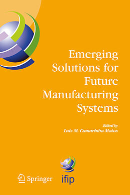 Fester Einband Emerging Solutions for Future Manufacturing Systems von L. M. Camarinha-Matos