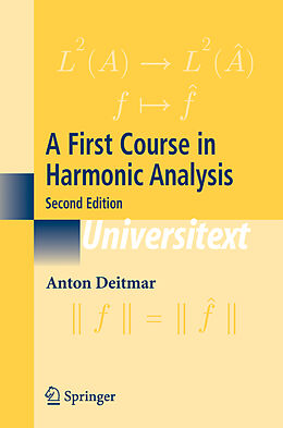 Couverture cartonnée A First Course in Harmonic Analysis de Anton Deitmar