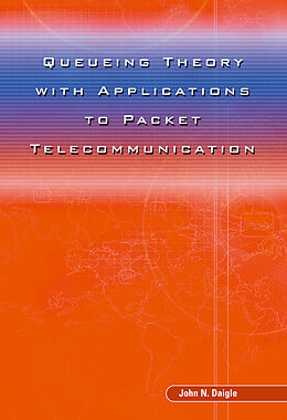 Livre Relié Queueing Theory with Applications to Packet Telecommunication de John Daigle