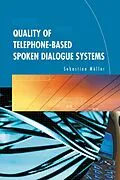 E-Book (pdf) Quality of Telephone-Based Spoken Dialogue Systems von Sebastian Möller