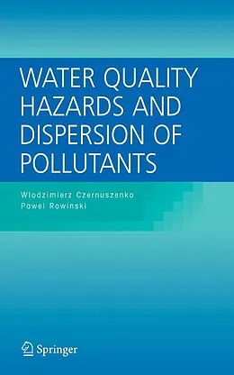 E-Book (pdf) Water Quality Hazards and Dispersion of Pollutants von Wlodzimierz Czernuszenko, Pawel Rowinski