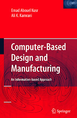 Livre Relié Computer Based Design and Manufacturing de Emad Abouel Nasr, Ali K. Kamrani