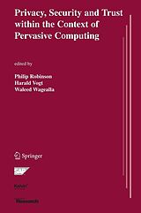 eBook (pdf) Privacy, Security and Trust within the Context of Pervasive Computing de Philip Robinson, Harald Vogt, Waleed Wagealla
