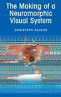 E-Book (pdf) The Making of a Neuromorphic Visual System von Christoph Rasche