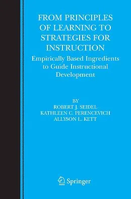 E-Book (pdf) From Principles of Learning to Strategies for Instruction von Robert J. Seidel, Kathleen C. Perencevich, Allyson L. Kett