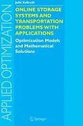 E-Book (pdf) Online Storage Systems and Transportation Problems with Applications von Julia Kallrath