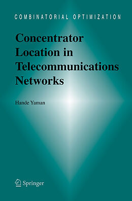 Fester Einband Concentrator Location in Telecommunications Networks von Hande Yaman