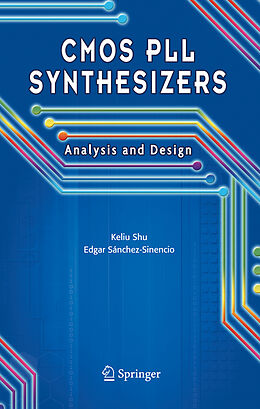 Livre Relié CMOS PLL Synthesizers: Analysis and Design de Keliu Shu, Edgar Sanchez-Sinencio