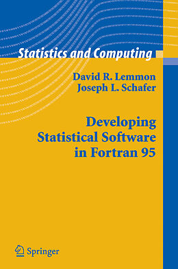 Kartonierter Einband Developing Statistical Software in Fortran 95 von David R. Lemmon, Joseph L. Schafer
