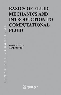 Fester Einband Basics of Fluid Mechanics and Introduction to Computational Fluid Dynamics von Damian Trif, Titus Petrila