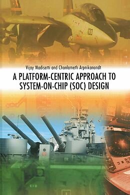 eBook (pdf) A Platform-Centric Approach to System-on-Chip (SOC) Design de Vijay Madisetti, Chonlameth Arpnikanondt