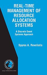 eBook (pdf) Real-Time Management of Resource Allocation Systems de Spyros A. Reveliotis