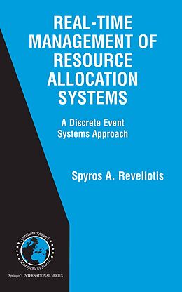 E-Book (pdf) Real-Time Management of Resource Allocation Systems von Spyros A. Reveliotis
