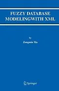 E-Book (pdf) Fuzzy Database Modeling with XML von Zongmin Ma