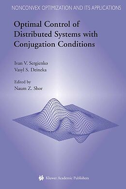 eBook (pdf) Optimal Control of Distributed Systems with Conjugation Conditions de Ivan V. Sergienko, Vasyl S. Deineka