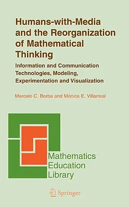 E-Book (pdf) Humans-with-Media and the Reorganization of Mathematical Thinking von Marcelo C. Borba, Monica E. Villarreal