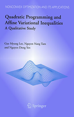 Fester Einband Quadratic Programming and Affine Variational Inequalities von Gue Myung Lee, Nguyen Dong Yen, N. N. Tam