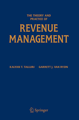 Couverture cartonnée The Theory and Practice of Revenue Management de Garrett J. van Ryzin, Kalyan T. Talluri