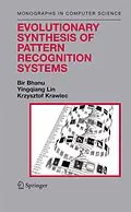 E-Book (pdf) Evolutionary Synthesis of Pattern Recognition Systems von Bir Bhanu, Yingqiang Lin, Krzysztof Krawiec