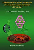 E-Book (pdf) Fundamentals of Powder Diffraction and Structural Characterization of Materials von Vitalij Pecharsky, Peter Zavalij