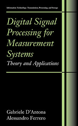Livre Relié Digital Signal Processing for Measurement Systems de Alessandro Ferrero, Gabriele D'Antona