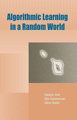 E-Book (pdf) Algorithmic Learning in a Random World von Vladimir Vovk, Alex Gammerman, Glenn Shafer