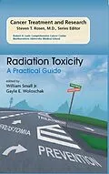 E-Book (pdf) Radiation Toxicity: A Practical Medical Guide von William Small, Gayle E. Woloschak