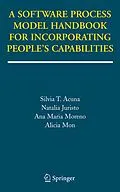 E-Book (pdf) A Software Process Model Handbook for Incorporating People's Capabilities von Silvia T. Acuna, Natalia Juristo, Ana Maria Moreno