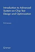 E-Book (pdf) Introduction to Advanced System-on-Chip Test Design and Optimization von Erik Larsson