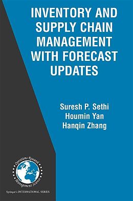 eBook (pdf) Inventory and Supply Chain Management with Forecast Updates de Suresh P. Sethi, Houmin Yan, Hanqin Zhang