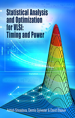 Fester Einband Statistical Analysis and Optimization for VLSI: Timing and Power von Ashish Srivastava, Dennis Sylvester, David Blaauw