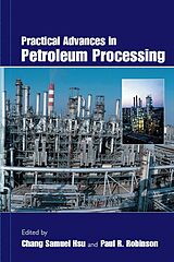 eBook (pdf) Practical Advances in Petroleum Processing de Chang S. Hsu, Paul R. Robinson