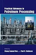 E-Book (pdf) Practical Advances in Petroleum Processing von Chang S. Hsu, Paul R. Robinson