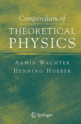 Livre Relié Compendium of Theoretical Physics de Armin Wachter, Henning Hoeber