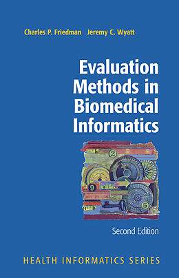 Livre Relié Evaluation Methods in Biomedical Informatics de Charles P. Friedman, Jeremy Wyatt