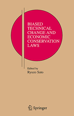 Livre Relié Biased Technical Change and Economic Conservation Laws de Ryuzo Sato