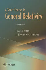 Kartonierter Einband A Short Course in General Relativity von James A. Foster, J. David Nightingale