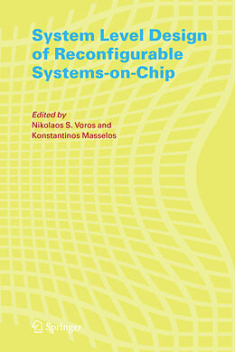 Livre Relié System Level Design of Reconfigurable Systems-on-Chip de 