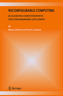 Livre Relié Reconfigurable Computing de Paul S. Graham, Maya B. Gokhale