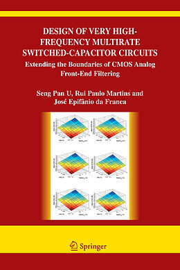 Livre Relié Design of Very High-Frequency Multirate Switched-Capacitor Circuits de Seng-Pan U, Rui Paulo da Silva Martins, Jose de Albuquerque Epifanio da Franca